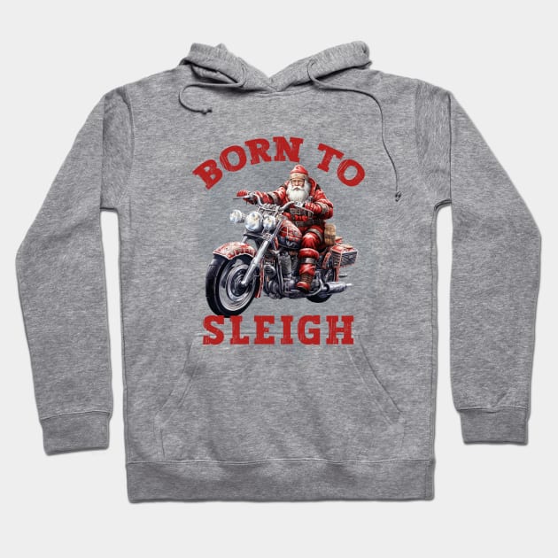 Born To Sleigh Hoodie by MZeeDesigns